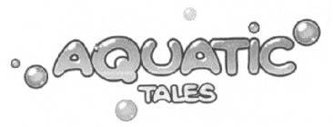 AQUATIC TALES