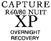 CAPTURE R60/80 NUIT XP OVERNIGHT RECOVERY