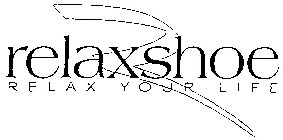 R RELAXSHOE RELAX YOUR LIFE