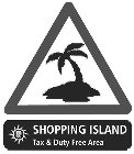 SHOPPING ISLAND TAX & DUTY FREE AREA