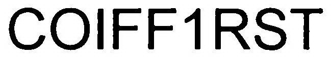 COIFF1RST