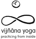 VIJNANA YOGA PRACTICING FROM INSIDE