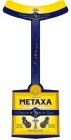 METAXA THE ORIGINAL GREEK SPIRIT 5 STARS 1888 S. & E. & A. METAXA A.B.E.