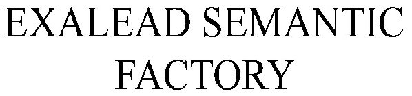 EXALEAD SEMANTIC FACTORY