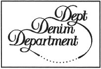 DEPT DENIM DEPARTMENT