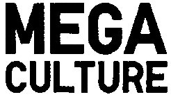 MEGA CULTURE