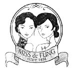 MISS DE FUNG SINCE 1898