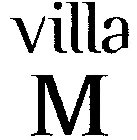 VILLA M