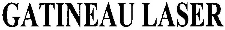 GATINEAU LASER