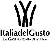 ITALIA DEL GUSTO LA GASTRONOMIA DI MARCA