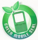 GREEN MOBILE SEAL
