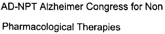 AD-NPT ALZHEIMER CONGRESS FOR NON PHARMACOLOGICAL THERAPIES
