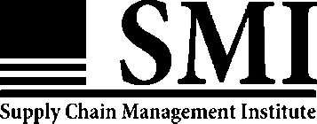 SMI SUPPLY CHAIN MANAGEMENT INSTITUTE