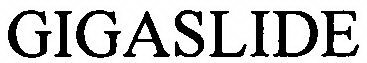 GIGASLIDE