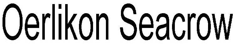OERLIKON SEACROW