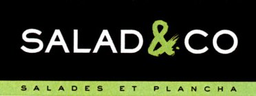 SALAD &. CO SALADES ET PLANCHA