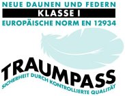 NEUE DAUNEN UND FEDERN KLASSE 1 EUROPÄISCHE NORM EN 12934 TRAUMPASS SICHERHEIT DURCH KONTROLLIERTE QUALITÄT