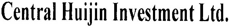 CENTRAL HUIJIN INVESTMENT LTD.