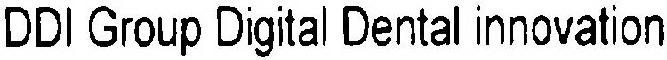 DDI GROUP DIGITAL DENTAL INNOVATION