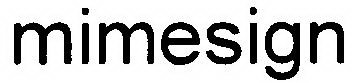 MIMESIGN