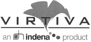 VIRTIVA AN INDENA PRODUCT IND