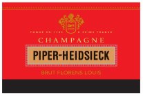 FONDÉ EN 1785 À REIMS FRANCE CHAMPAGNE PIPER-HEIDSIECK BRUT FLORENS LOUIS