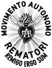 MAR MOVIMENTO AUTONOMO REMATORI REMIGO ERGO SUM