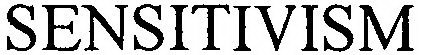 SENSITIVISM