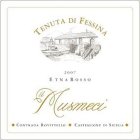 TENUTA DI FESSINA 2007 ETNA ROSSO IL MUSMECI CONTRADA ROVITTELLO CASTIGLIONE DI SICILIA