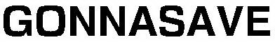 GONNASAVE