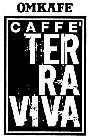 OMKAFE' CAFFE' TERRAVIVA