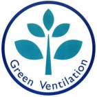 GREEN VENTILATION