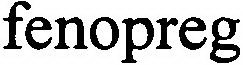 FENOPREG
