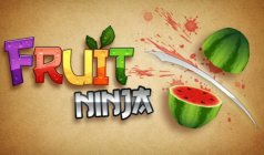 FRUIT NINJA