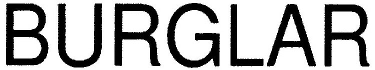 BURGLAR