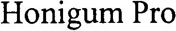 HONIGUM PRO