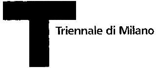 T TRIENNALE DI MILANO