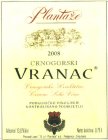 PLANTAZE 2008 CRNOGORSKI VRANAC CRNOGORSKO KVALITETNO CRVENO SUHO VINO PODGORICKO VINOGORJE KONTROLIRANO PODRIJETLO ALKOHOL 13,0% VOL NETO KOLICINA: 0,75 L PROIZVODI I PUNITI 