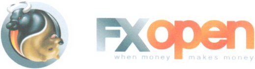 FXOPEN WHEN MONEY MAKES MONEY