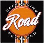 ROAD REFRESHING ESPRESSO