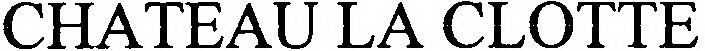 CHATEAU LA CLOTTE