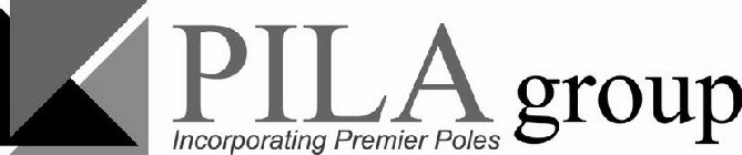 PILA GROUP INCORPORATING PREMIER POLES