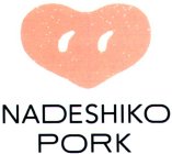 NADESHIKO PORK