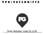 PRIVATEGRIFFE PG FASHION MARKETPLACE AROUND THE WORLD