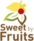 SWEET BY FRUITS