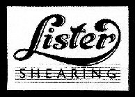 LISTER SHEARING