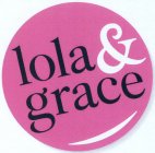 LOLA & GRACE