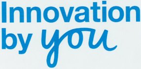 INNOVATION BY YOU