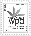 ENERGY ENVIRONMENT WATER HEALTH WORLD PLUMBING DAY WPD MARCH 11, EVERY YEAR... EVERYWHERE WWW.WORLDPLUMBINGDAY.ORG