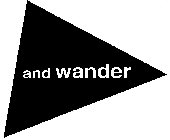 AND WANDER